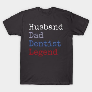 Husband Dad Dentist Legend T-Shirt